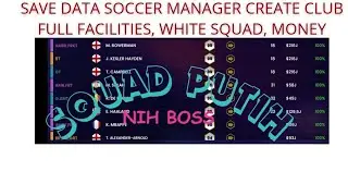 SAVE DATA SOCCER MANAGER 2024 CREATE CLUB ENGLAND LEAGUE WHITE SQUAD