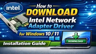 How to Download Intel Network Adapter Driver for Windows 10/11 | Installation Guide