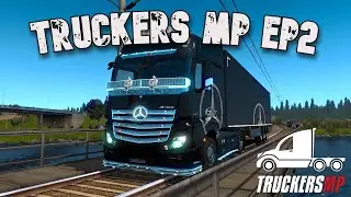 Euro Truck Simulator 2: TruckersMP Adventure | Episode 2: The Long Haul