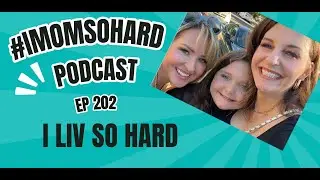 Ep 202: I LIV SO HARD