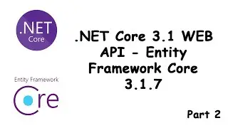 .NET Core 3.1 WEB API - Entity Framework Core 3.1.7 (part 2)