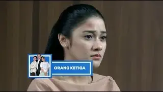 ORANG KETIGA : Keputusan ada ditangan Afifah