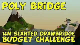 Poly Bridge - 14m Slanted Drawbridge BUDGET CHALLENGE