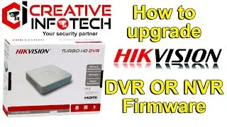 How to upgrade Hikvision DVR/NVR Firmware | Hikvision Firmware Update | Creative Infotech Ludhiana