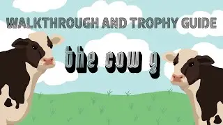 The Cow G - Walkthrough | Trophy Guide | Achievement Guide
