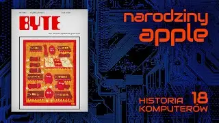 Narodziny Apple - "Byte" 77/5 [HISTORIA KOMPUTERÓW 18]