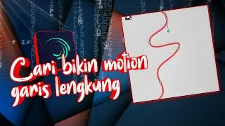 Cara Membuat Motion Garis Lengkung di Alight Motion 