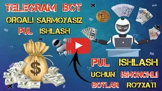TELEGRAMDA PUL ISHLASH | PUL ISHLASH UCHUN ISHONCHLI TELEGRAM BOTLAR RO'YXATI