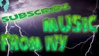SUBSCRIDE MY CHANNEL || MUSIC FROM  IVY