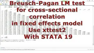 Breusch-Pagan LM test for cross-sectional correlation in fixed effects model Use xttest2 In STATA 19