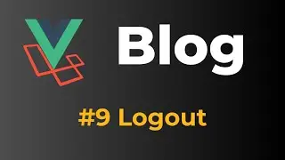 Laravel 9 & Vue 3 Blog with Sanctum authentication #9 Logout