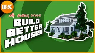 4 Steps to Build Better Minecraft Houses - World of Keralis