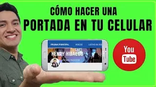 🔴 CÓMO HACER una PORTADA para CANAL de YOUTUBE en el CELULAR ( Android o iPhone ) Crear banner