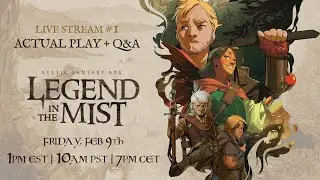 Legend In The Mist Kickstarter - Livestream #1 - Actual Play & Q&A