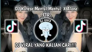 DJ KATESE MENTAL MENTUL X ALONE VIRAL TIK TOK TERBARU 2024 YANG KALIAN CARI !