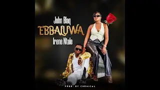 Ebbaluwa - John Blaq & Irene Ntale [Official Lyrics Visualizer]
