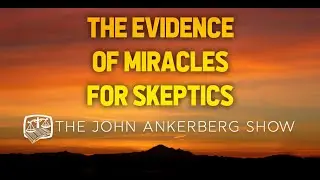 Ep. 1 | The Evidence of Miracles for Skeptics