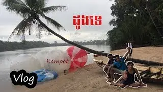 Video Vlog Tour | Daung Te Trip  - Kampot Province