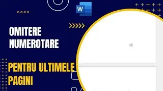 Microsoft Word - Cum să omitem numerotarea ultimelor pagini