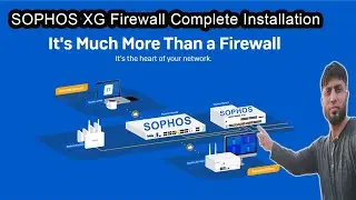 SOPHOS XG Firewall Complete 1st Time Installation Step by Step