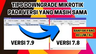 Cara Downgrade Mikrotik versi 7.9 ke Versi 7.8