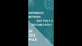 Edit poly VS Editable poly in 3ds Max | Ahsaan Rehman | 
