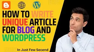 How To Write A Unique Article For Your Blog Post And WordPress Article