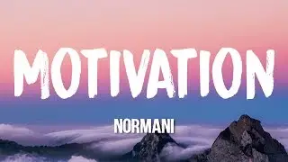 Normani - Motivation (Lyrics)