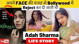 Adah Sharma Life Story | Biography | The Kerala Story
