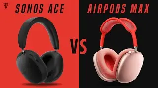Sonos Ace VS Apple AirPods Max