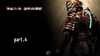 Dead Space | part.4