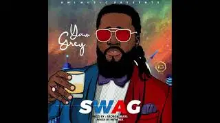 Yaw grey - swag - prod by Aborga - mixed by Methmix