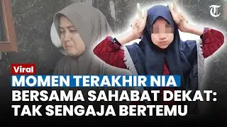 MOMEN TERAKHIR Nia Bersama Sahabat Dekat, Yoeka Aulia Mengenang Sosok Gadis Penjual Gorengan