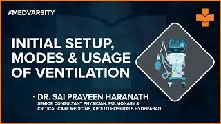 Overview on Modes, Adjusting Initial Settings and Usage of Ventilation | Medvarsity