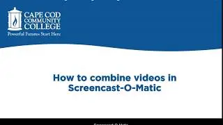 Combining videos in Screencast-O-Matic