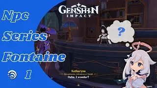 Katheryne🔹(Npc )Series 🔹1🔹 Fontaine 🔹Genshin Impact