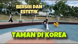 MAIN KE TAMAN DI KOREA | GRATIS, BERSIH DAN ESTETIK