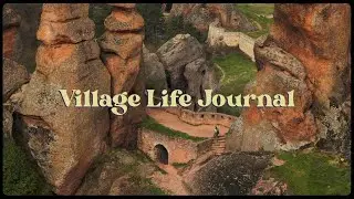 Rediscovering the Natural Wonder of Belogradchik | Village Life Journal