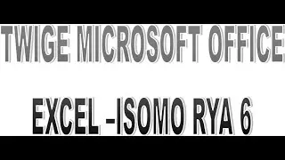 MICROSOFT OFFICE EXCEL-ISOMO RYA 6