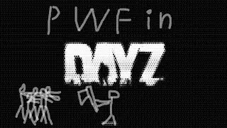 PWF in DayZ