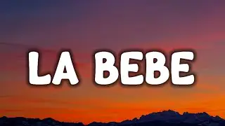 Yng Lvcas - La Bebe (Letra / Lyrics) "quiere que le ponga musica pa que baile hasta abajo la bebe"