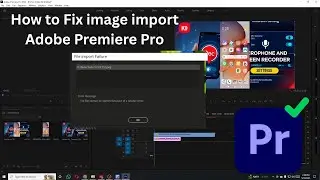 How to Fix an image import Adobe Premiere Pro | Fixed file cannot be opened because of  header error