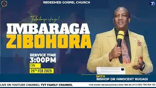 IMBARAGA ZIBOHORA (26TH.FEB.2025) 🔥🌍🔥|| BISHOP DR. I RUGAGI
