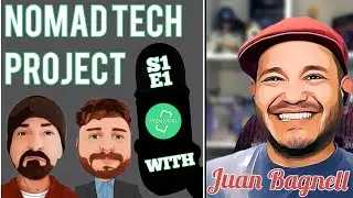 Nomad Tech Project S1 E1 with special guest 