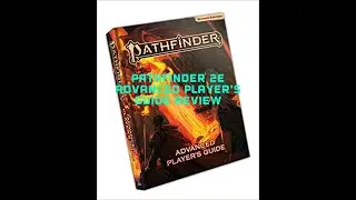 Pathfinder 2E Advanced Player’s Guide Review