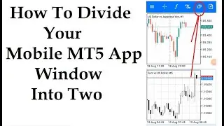 How To Divide Your Mobile **MT5 App Window Into Two