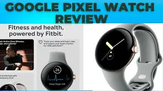 GOOGLE PIXEL WATCH REVIEW: BEST SMARTWATCH FOR ANDROID USERS
