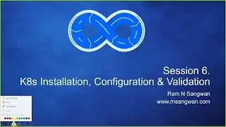 Session 6 Kubernetes Installation, Configuration, and Validation Guide 