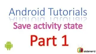 21 Android Activity Save State Part 1 |