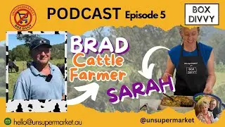 Ep5: Cattle Farmer Brad Johnson & Sarah's Beef Ragu
